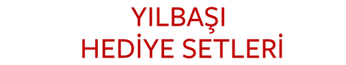 YILBAŞI HEDİYE SETLERİ